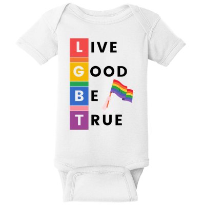Live Good Be True Lgbt Pride Month Baby Bodysuit