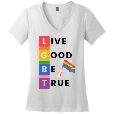 Live Good Be True Lgbt Pride Month Women's V-Neck T-Shirt