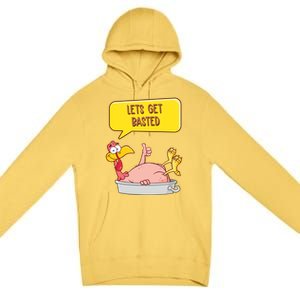 Lets Get Basted Funny Thanksgiving Turkey Premium Pullover Hoodie