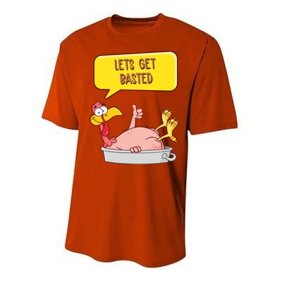 Lets Get Basted Funny Thanksgiving Turkey Performance Sprint T-Shirt