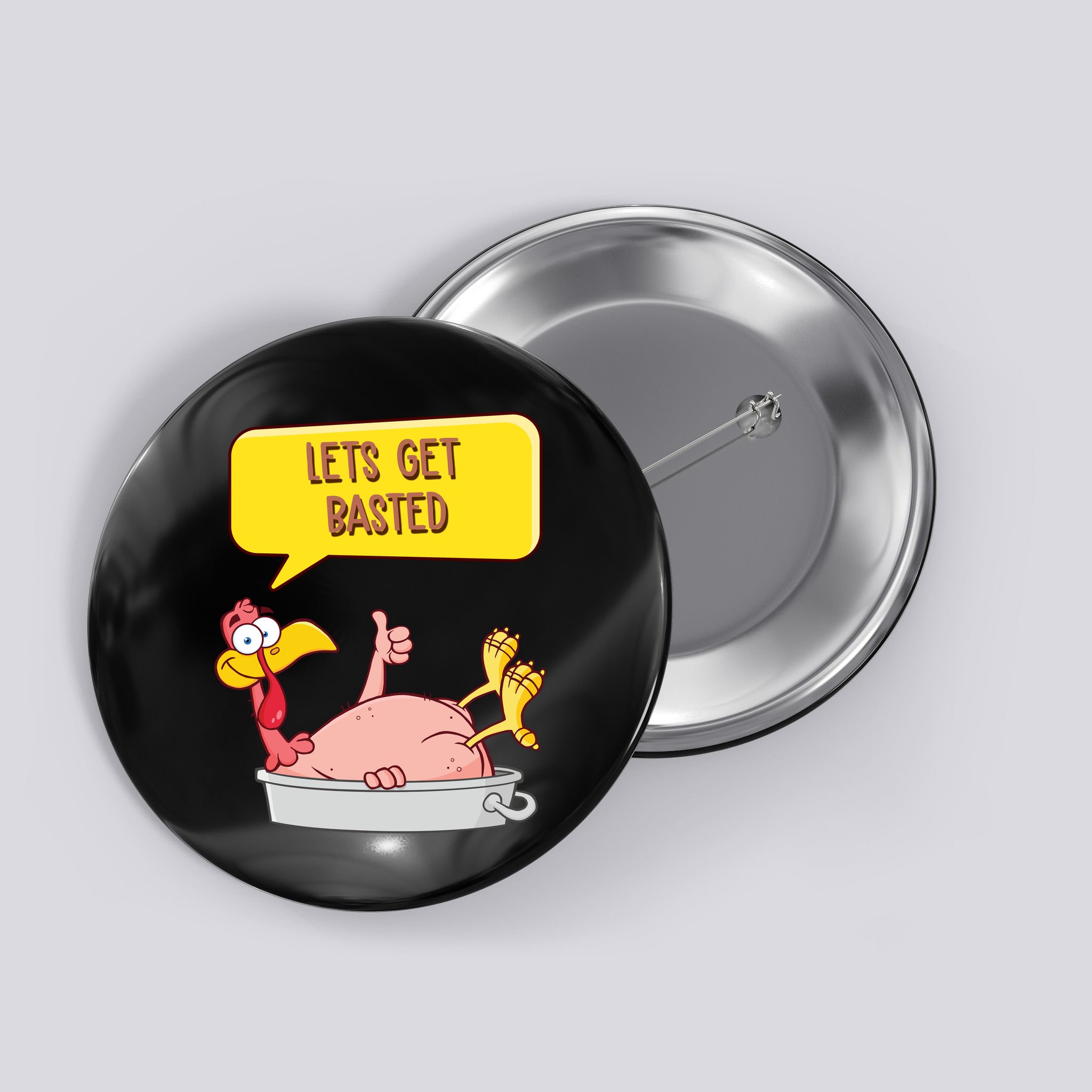 Lets Get Basted Funny Thanksgiving Turkey Button