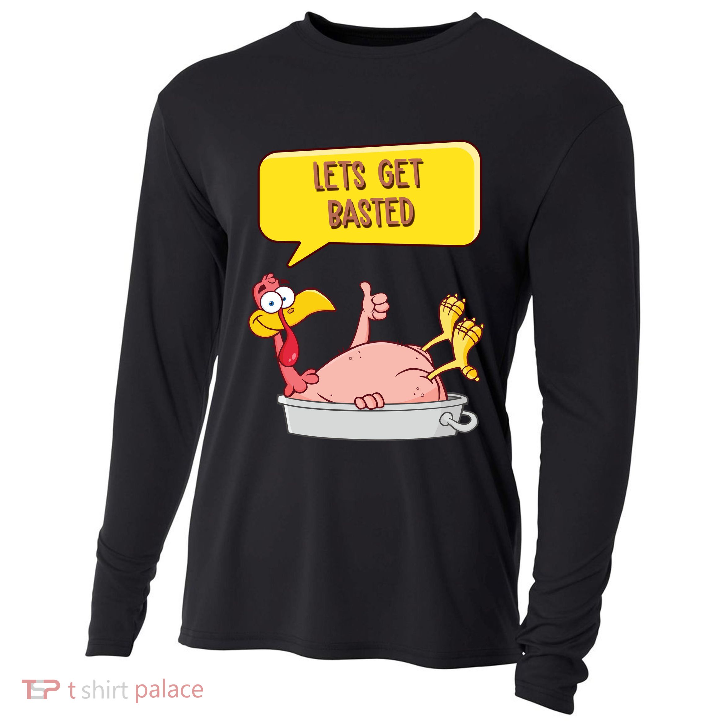 Lets Get Basted Funny Thanksgiving Turkey Cooling Performance Long Sleeve Crew