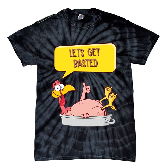 Lets Get Basted Funny Thanksgiving Turkey Tie-Dye T-Shirt