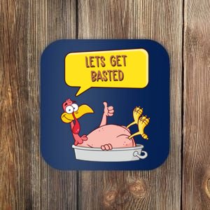 Lets Get Basted Funny Thanksgiving Turkey Coaster