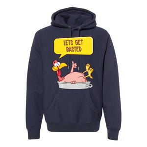 Lets Get Basted Funny Thanksgiving Turkey Premium Hoodie