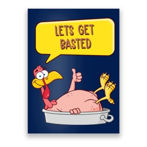 Lets Get Basted Funny Thanksgiving Turkey Poster