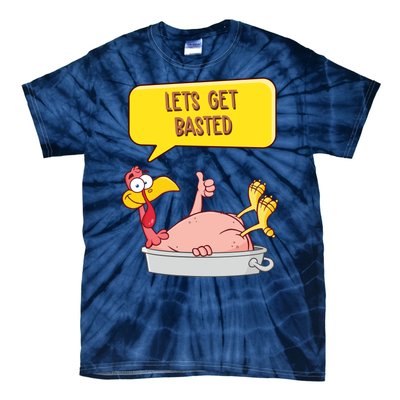 Lets Get Basted Funny Thanksgiving Turkey Tie-Dye T-Shirt