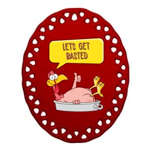 Lets Get Basted Funny Thanksgiving Turkey Ceramic Oval Ornament