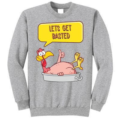 Lets Get Basted Funny Thanksgiving Turkey Sweatshirt