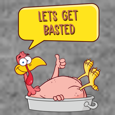 Lets Get Basted Funny Thanksgiving Turkey T-Shirt
