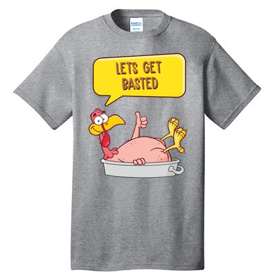 Lets Get Basted Funny Thanksgiving Turkey Tall T-Shirt