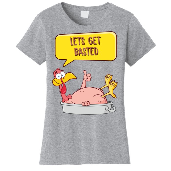 Lets Get Basted Funny Thanksgiving Turkey Women's T-Shirt