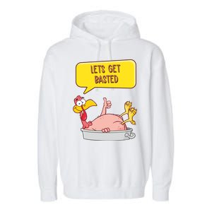 Lets Get Basted Funny Thanksgiving Turkey Garment-Dyed Fleece Hoodie