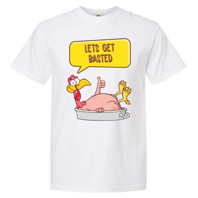 Lets Get Basted Funny Thanksgiving Turkey Garment-Dyed Heavyweight T-Shirt