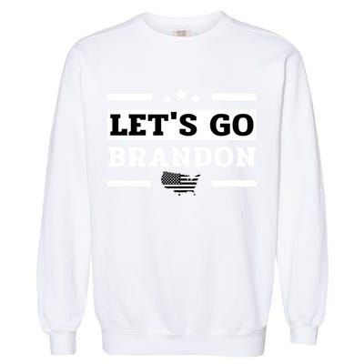 Let's Go Brandon Lets Go Brandon Lets Go Brandon Let's Go Brandon Garment-Dyed Sweatshirt