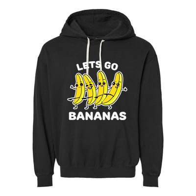 Lets Go Bananas Funny Fruit Pun Banana Garment-Dyed Fleece Hoodie