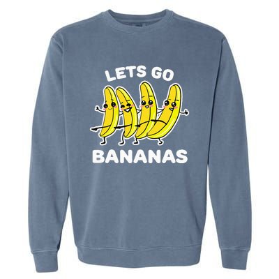 Lets Go Bananas Funny Fruit Pun Banana Garment-Dyed Sweatshirt