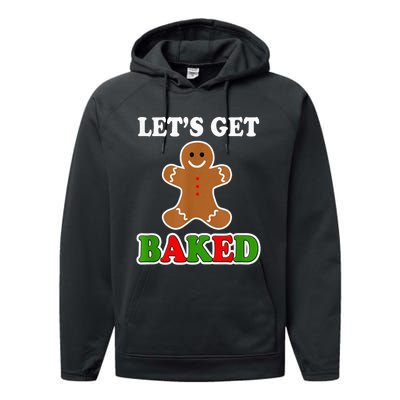 Let's Get Baked Funny Christmas Gingerbread Cookie Shirt Performance Fleece Hoodie