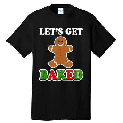 Let's Get Baked Funny Christmas Gingerbread Cookie Shirt Tall T-Shirt