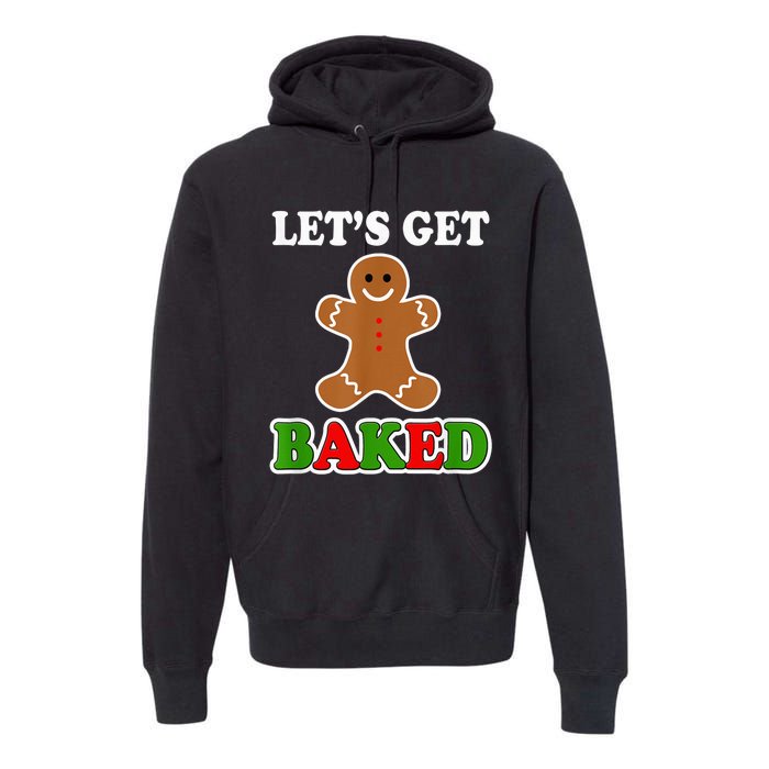 Let's Get Baked Funny Christmas Gingerbread Cookie Shirt Premium Hoodie