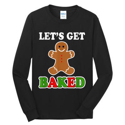 Let's Get Baked Funny Christmas Gingerbread Cookie Shirt Tall Long Sleeve T-Shirt