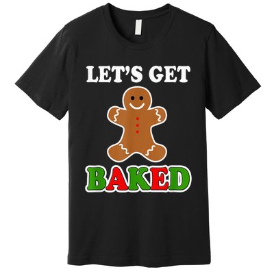 Let's Get Baked Funny Christmas Gingerbread Cookie Shirt Premium T-Shirt