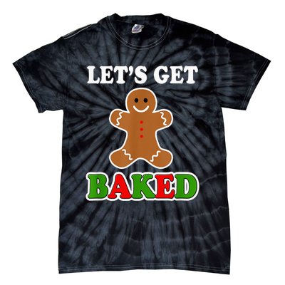 Let's Get Baked Funny Christmas Gingerbread Cookie Shirt Tie-Dye T-Shirt