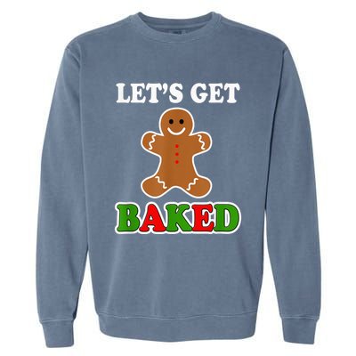 Let's Get Baked Funny Christmas Gingerbread Cookie Shirt Garment-Dyed Sweatshirt