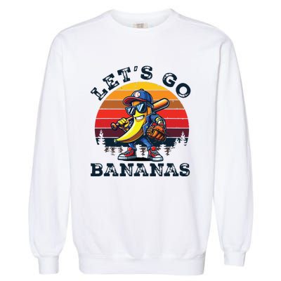 Lets Go Bananas Banana Playing Baseball Baseball Player Gift Garment-Dyed Sweatshirt