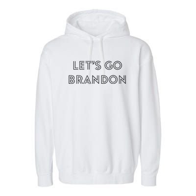 Lets Go Brandon Retro Font Garment-Dyed Fleece Hoodie