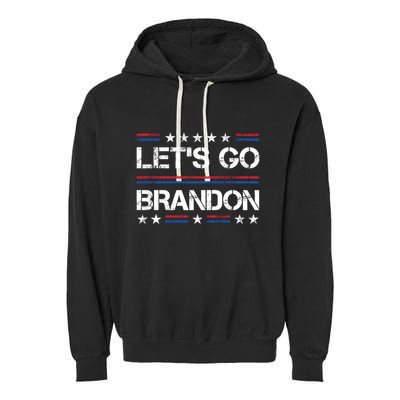 Lets Go Brandon Funny Trendy Sarcastic LetS Go Brandon Cool Gift Garment-Dyed Fleece Hoodie