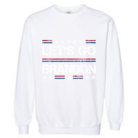 Lets Go Brandon Funny Trendy Sarcastic LetS Go Brandon Cool Gift Garment-Dyed Sweatshirt