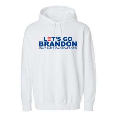 Let's Go Brandon Make America Great Again Garment-Dyed Fleece Hoodie