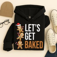 Let's Get Baked Gingerbread Cookies Hoodie