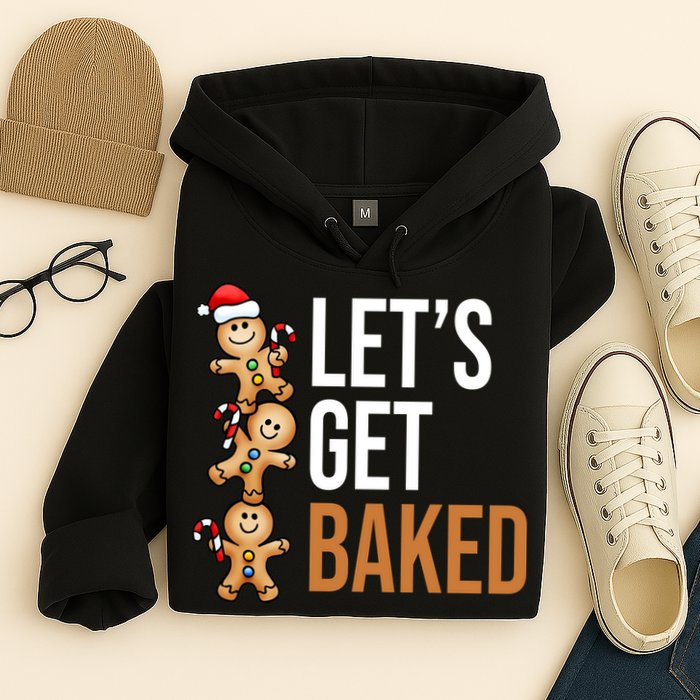Let's Get Baked Gingerbread Cookies Hoodie