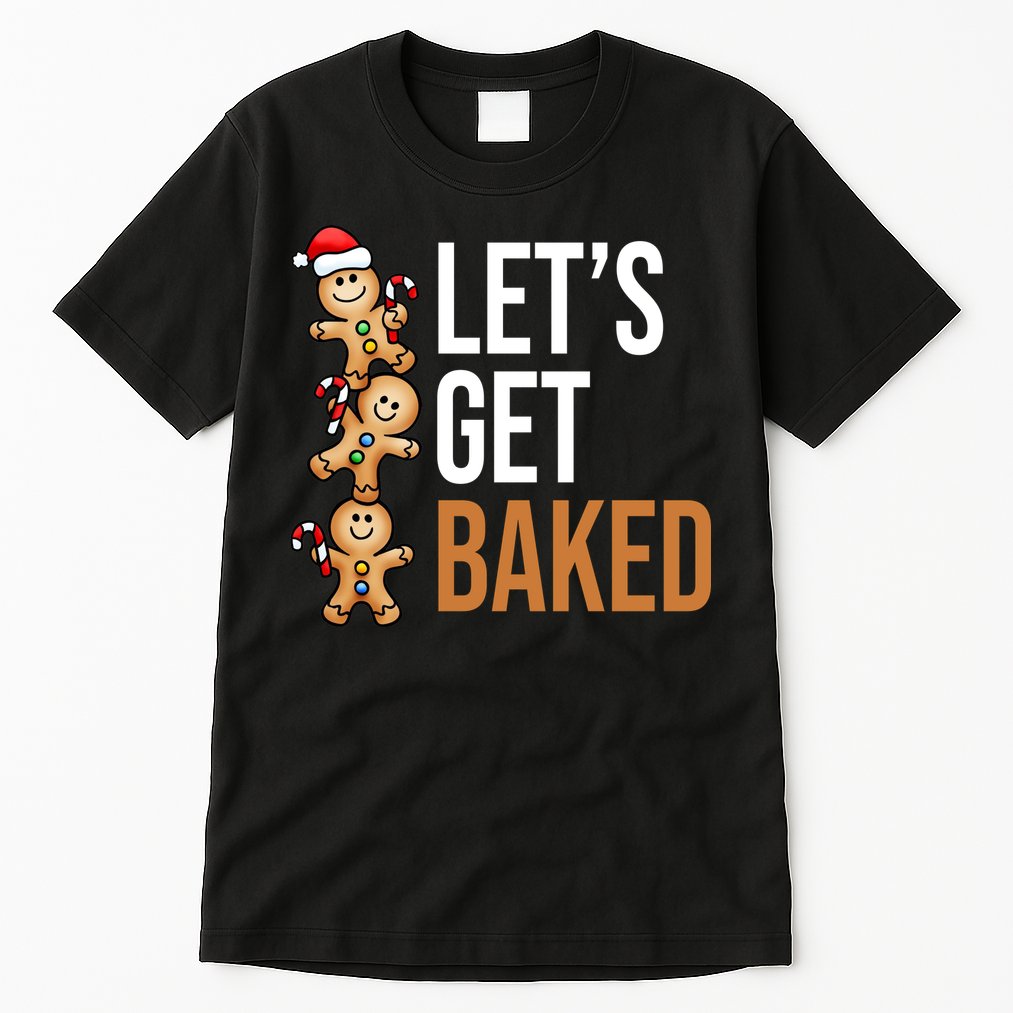 Let's Get Baked Gingerbread Cookies Tall T-Shirt