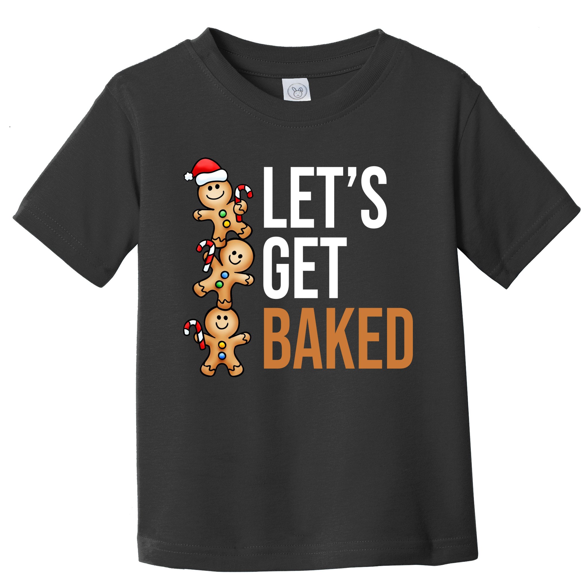 Let's Get Baked Gingerbread Cookies Toddler T-Shirt