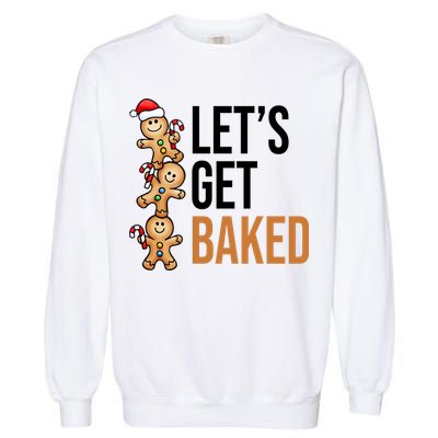 Let's Get Baked Gingerbread Cookies Garment-Dyed Sweatshirt