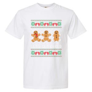 Lets Get Baked Ugly Chrismtas Christmas Bell Gift Garment-Dyed Heavyweight T-Shirt