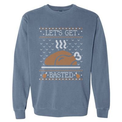 LetS Get Basted Thanksgiving Ugly Costume Happy Turkey Day Meaningful Gift Garment-Dyed Sweatshirt