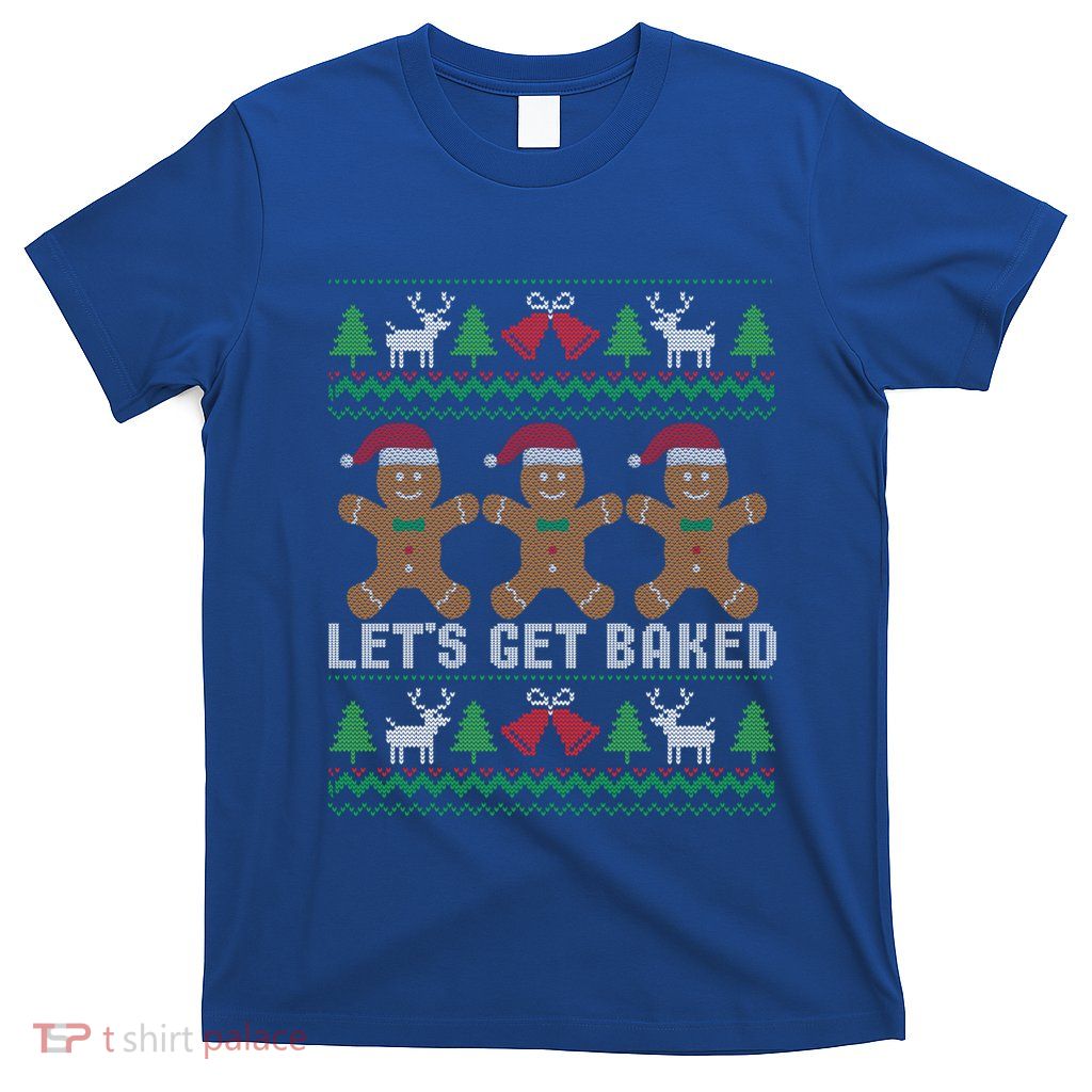 Lets Get Baked Ugly Christmas Santa Hat Gingerbread Gift T-Shirt
