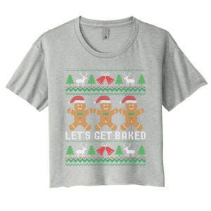 Lets Get Baked Ugly Christmas Santa Hat Gingerbread Gift Women's Crop Top Tee