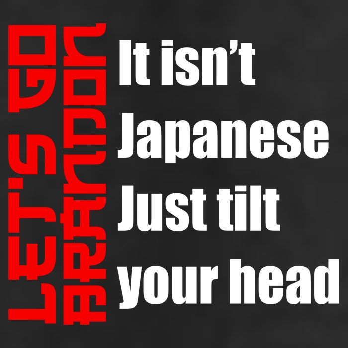 Let's Go Brandon It Isn't Japanese Just Tilt Your Head Garment-Dyed Fleece Hoodie