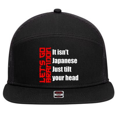 Let's Go Brandon It Isn't Japanese Just Tilt Your Head 7 Panel Mesh Trucker Snapback Hat