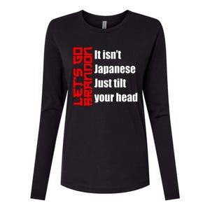 Let's Go Brandon It Isn't Japanese Just Tilt Your Head Womens Cotton Relaxed Long Sleeve T-Shirt