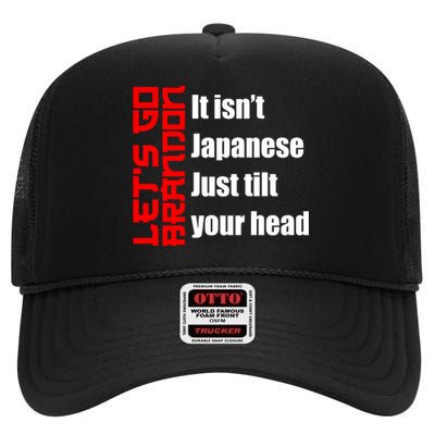 Let's Go Brandon It Isn't Japanese Just Tilt Your Head High Crown Mesh Back Trucker Hat