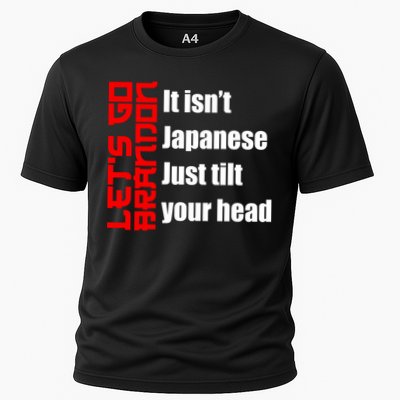 Let's Go Brandon It Isn't Japanese Just Tilt Your Head Performance Shirt