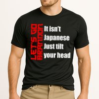 Let's Go Brandon It Isn't Japanese Just Tilt Your Head Performance Shirt