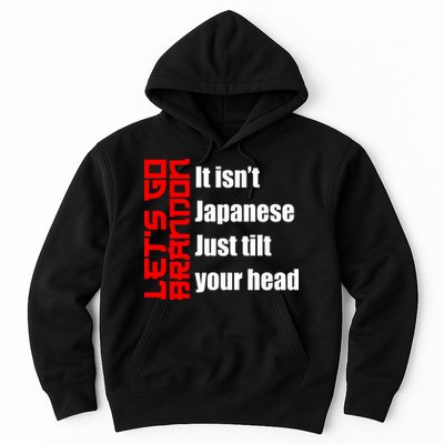 Let's Go Brandon It Isn't Japanese Just Tilt Your Head Hoodie