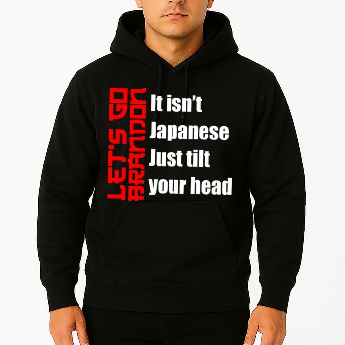 Let's Go Brandon It Isn't Japanese Just Tilt Your Head Hoodie